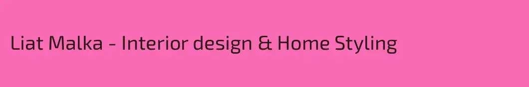 Liat Malka - Interior design & Home Styling